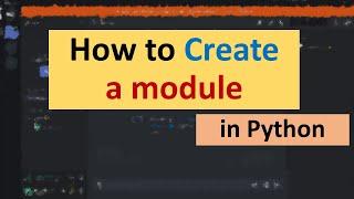 How to Create a Module in Python