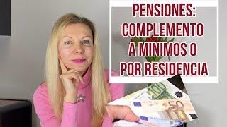 PENSIONES: COMPLEMENTO A MINIMOS Y POR RESIDENCIA