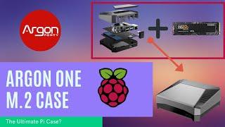 Argon One M.2 - The Ultimate Raspberry Pi 4 Case?