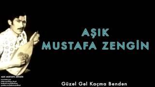 Aşık Mustafa Zengin - Güzel Gel Kaçma Benden [ Aşık Mustafa Zengin © 2015 Kalan Müzik ]