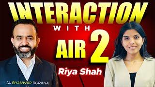 Meet AIR - 2 RIYA SHAH l CA Final Nov 24 Exams l CA Bhanwar Borana