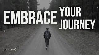 EMBRACE YOUR JOURNEY : Inspire and Empower Your Life