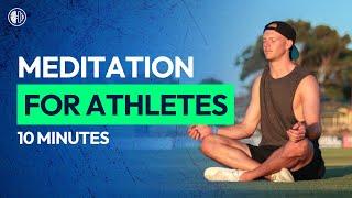 Meditation for Athletes | 10 minutes Guided Meditation