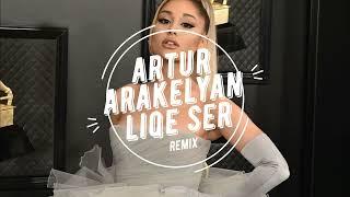 Artur Arakelyan - Liqe Ser REMIX (Yero Movsisyan)