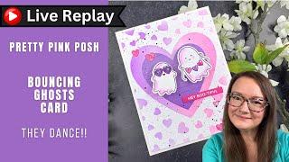 🟣LIVE REPLAY! Bouncing Ghosts Card | PPP | AmyR 2025 Valentine Series #13