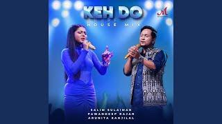 Keh Do (House Mix)