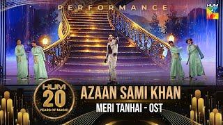 Meri Tanhai-  Azaan Sami Khan's Performance -  HUM 20 Years of Magic - HUM TV