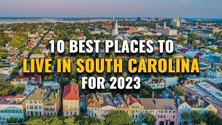 10 Best Places to Live in South Carolina for 2023