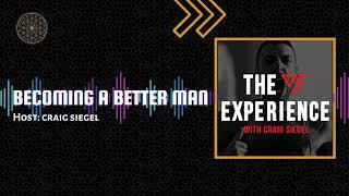 How To Become A Better Man With Stefanos Sifandos and Craig Siegel