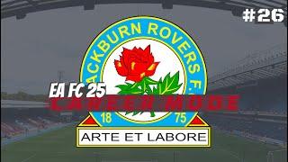 BLACKBURN ROVERS CAREER MODE | EA FC 25 | #26 | UNFORTUNATE END TO THE EPISODE!!