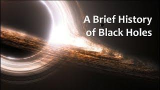 A Brief History of Black Holes