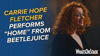 Carrie Hope Fletcher | "Home" from Beetlejuice