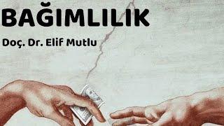 Bağımlılık | Doç. Dr. Elif Mutlu | 8 Mayıs 2021 | Avcılar Evrim Atölyesi