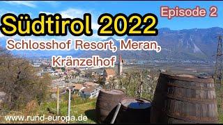 Mit dem Wohnmobil nach Südtirol / Lana / Meran Teil 2: Schlosshof Resort, Trauttmannsdorff