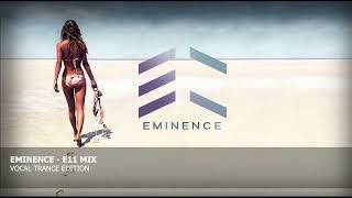 Eminence  - E11 Mix (Vocal Trance Edition)