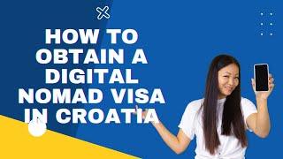 How to Obtain a Digital Nomad Visa in Croatia