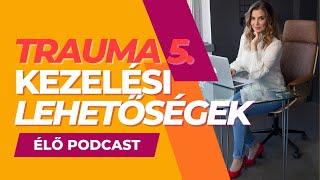 A traumák kezelési lehetőségei | Amiről nem beszélünk… light| Trauma-sorozat 5. rész