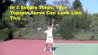 Tennis Topspin Serve - In 3 Steps Yours Can Look Like This