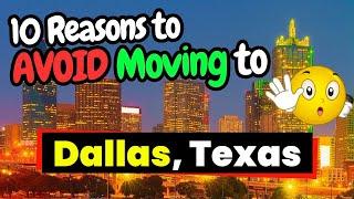 Top 10 Reasons to Avoid Moving to Dallas Texas