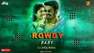 ROWDY BABY | MAARI   2  | REMIX | DHANUSH | SAI PALLAVI | DJ ATUL RANA