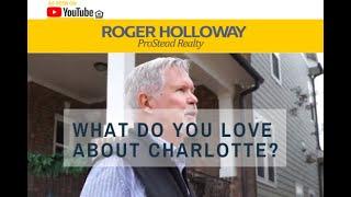 What I Love About Charlotte NC [REALTOR® Roger Holloway]