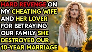 Hard Revenge On My Cheating Wife And Her Lover For Betraying Our Family Reddit Story Audio Book