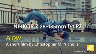 NIKKOR Z 28-135mm f/4 PZ | FLOW |  A short film by Christopher M. Nicholls