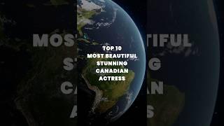 Top 10 Most Beautiful Stunning Canadian Actress #shorts #actress #youtubeshorts