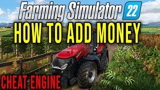 HOW TO ADD MONEY (CHEAT ENGINE) - Farming Simulator 22