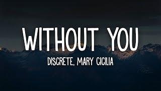 Discrete - WITHOUT YOU. (Lyrics) ft. Mary Cicilia