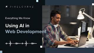 Using AI in Web Development: Everything We Know