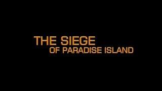 The Siege of Paradise Island (full) - Dave Swatt