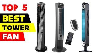 Top 5 Best Tower Fan Reviews in 2024