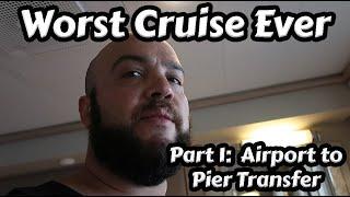 Worst Cruise Ever - Princess Cruise Lines - Part 1 - Airport to Pier Transfer Disaster