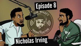 Nicholas Irving (Former Army Sniper) - #8 - Now What? with Arian Foster