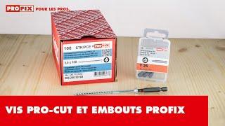 Vis PRO-CUT et embouts PROFIX
