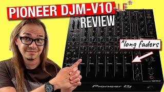 Pioneer DJM-V10 Does All The Things | DJ Mixer Review w/Long Faders Edition