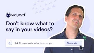 Introducing Vidyard's New AI Script Generator: Let AI Be Your Sales Assistant