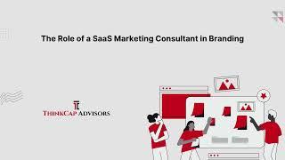 The Role of a SaaS Marketing Consultant in Branding