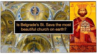 Is Belgrade's Temple of St. Sava the most beautiful church on earth?