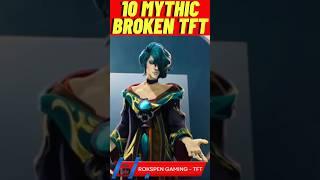 10 Mythic Broken TFT SET 10 #tftset11 #tft #tftshorts