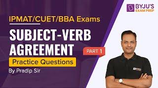 Subject-Verb Agreement | Practice Questions | IPMAT/CUET/BBA 2023 English | Part 1 |BYJU’S Exam Prep