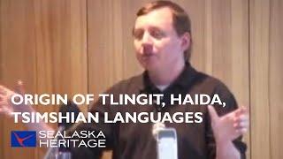 The Origins of the Tlingit, Haida, Tsimshian Languages