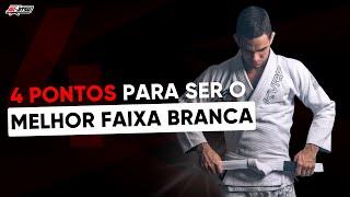 4 PONTOS  pra fazer você o MELHOR Faixa Branca! (Pelo menos da sua ACADEMIA)