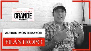 Como ser Filántropo ️ - #69 Adrian Montemayor