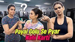 Payal Golu Se Pyar Nahi Karti