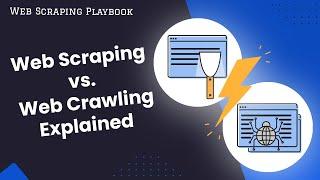 Web Scraping Vs Web Crawling Explained