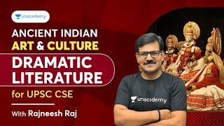 Ancient Indian Art and Culture for UPSC | Dramatic Literature  | UPSC CSE| Rajneesh Raj