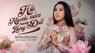 HỠI NGƯỜI NẰM TRONG LÒNG ĐẤT - HỒNG PHƯỢNG | AUDIO OFFICIAL | Soạn giả VĂN TIÊN