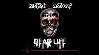 Az0t & NIKI - Dead Life (Премьера 2020)